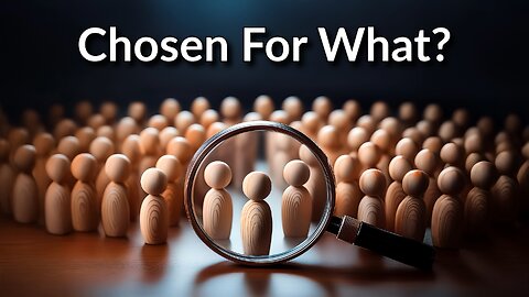 What Are Believer's Chosen For?