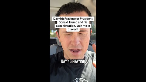 Day 46: Praying for President Donald Trump and his administration. Join me in prayer!!