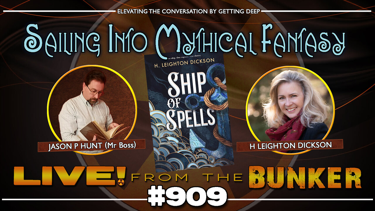 Live From The Bunker 909: Sailing Into Mythical Fantasy with H. Leighton Dickson