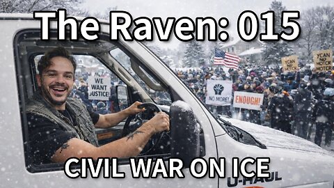 The Raven: 015 - Civil War on ICE
