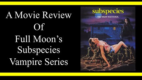 Subspecies Vampire Movie Series (Movie Review)