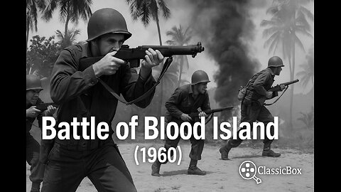 Battle of Blood Island (1960) - Roger Corman Production | Full Movie | Classic WWII War Drama