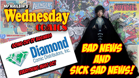 Mr Nailsin's Wednesday Comics: Bad News And Sick Sad News