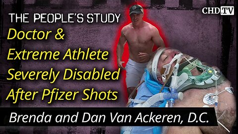 Doctor and Extreme Athlete Severely Disabled After Pfizer Vaccines