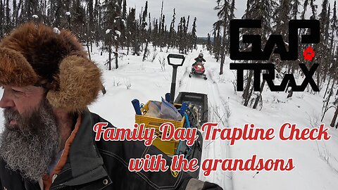 Family Day Trapline check with the Grandsons.