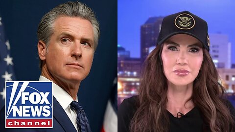 Kristi Noem has a message for Gavin Newsom...