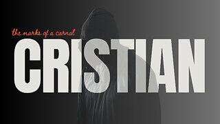 Marks of a Carnal Christian - Pastor Bruce Mejia