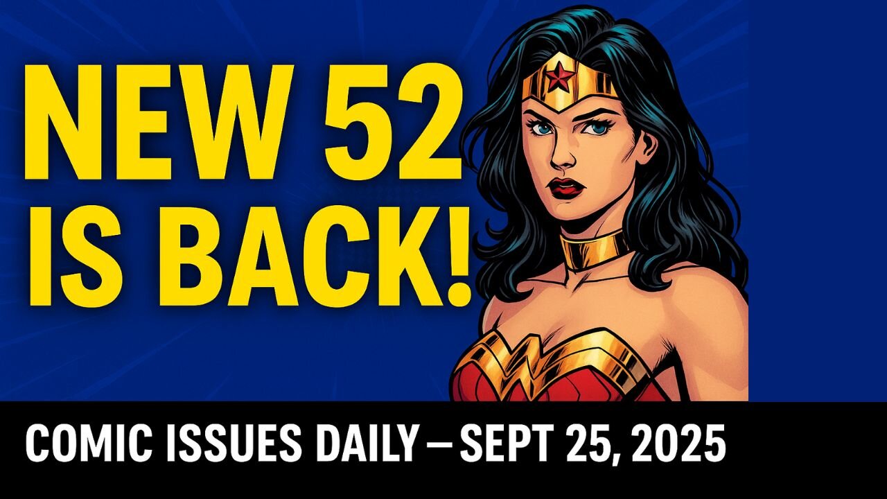 DC Makes the New 52 Canon + Major Timeline Changes! | Comic Issues Daily — Sept 25, 2025