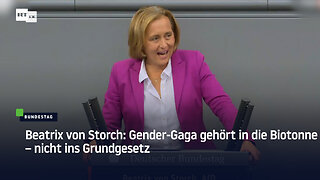 Beatrix von Storch: Gender-Gaga gehört in die Biotonne – nicht ins Grundgesetz