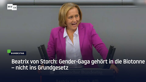 Beatrix von Storch: Gender-Gaga gehört in die Biotonne – nicht ins Grundgesetz