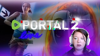 > Portal 2 | Monday | part 3 🫠