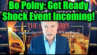 Bo Polny: Get Ready Shock Event Incoming!