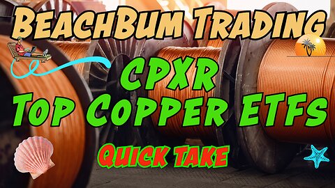 CPXR | Top Copper ETFs | Quick Take