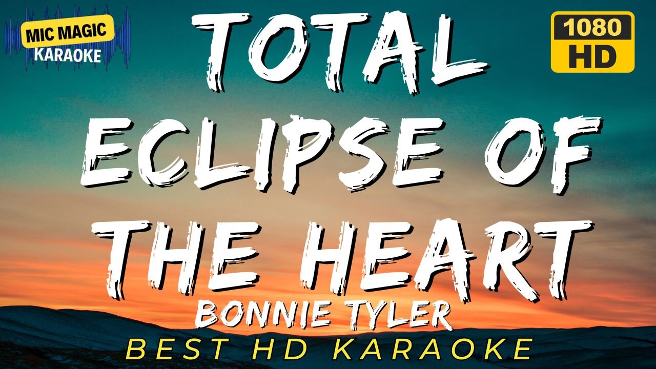 TOTAL ECLIPSE OF THE HEART - BONNIE TYLER (HD KARAOKE VERSION)