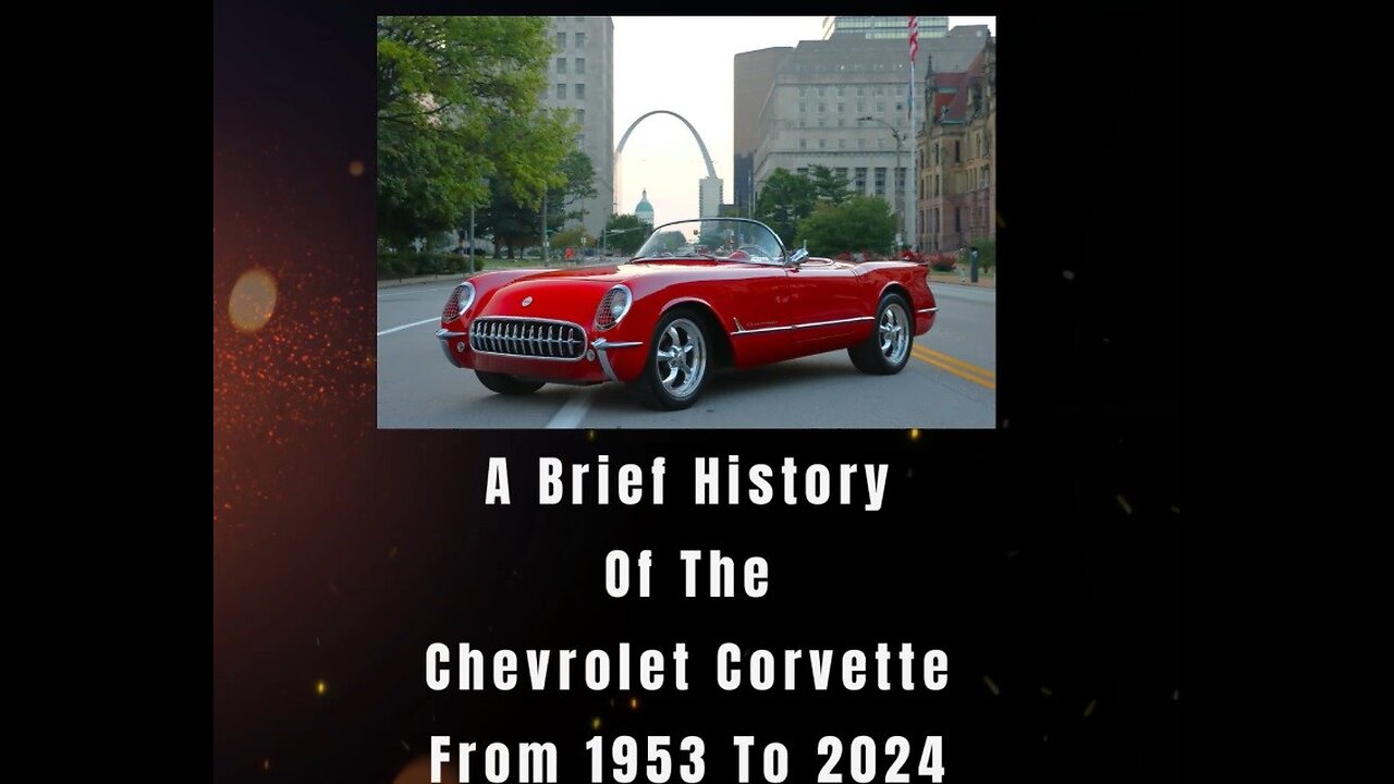 A Brief History Of The Chevrolet Corvette From 1953 To 2024