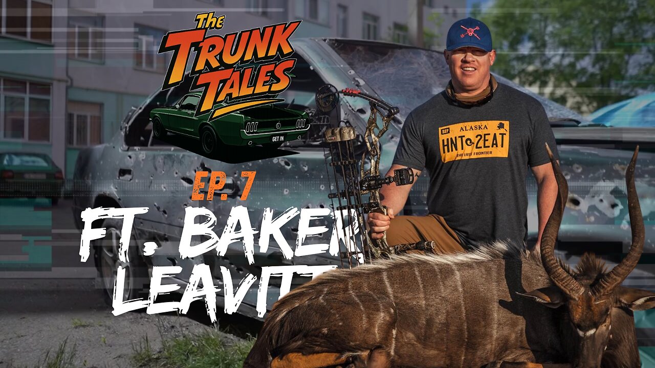 The Trunk Tales Ep 8 | Ft Baker Leavitt