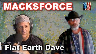 [JUSTMACK] MACKSFORCE w Flat Earth Dave [Nov 13, 2024]