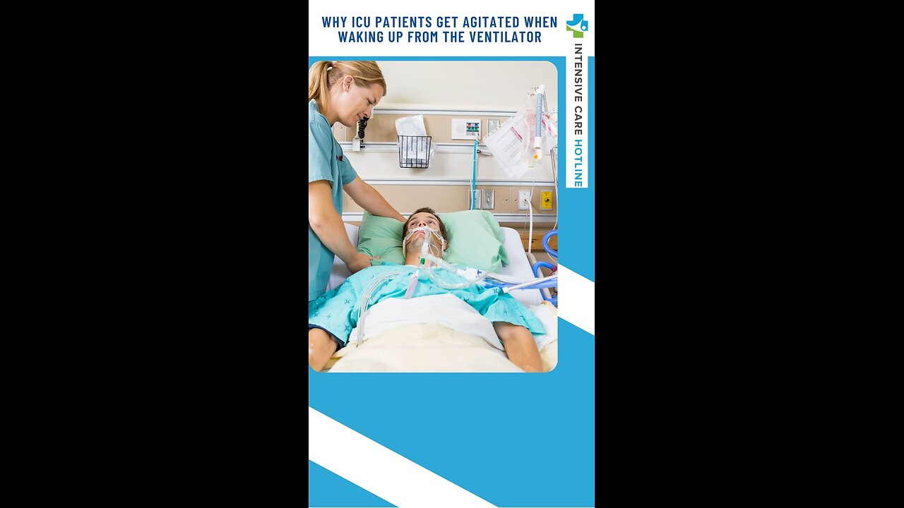 Why ICU Patients Get Agitated When Waking Up from the Ventilator