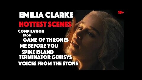 All Emilia Clarke Hottest Scenes Compilation