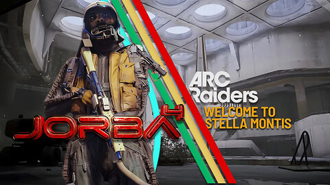 🔴Live-Jorba4- Arc Raiders -Stella Montis awaits! w/ BucketOfish