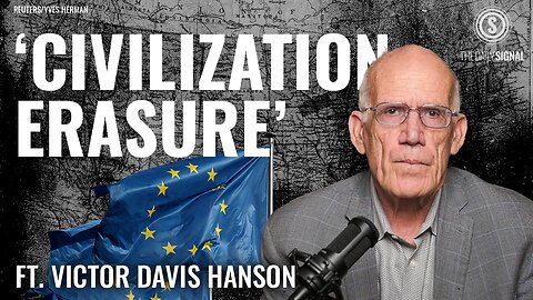 Victor Davis Hanson: Trump Is Trying to Save Europe From Itself—and the EU Is Having None of It