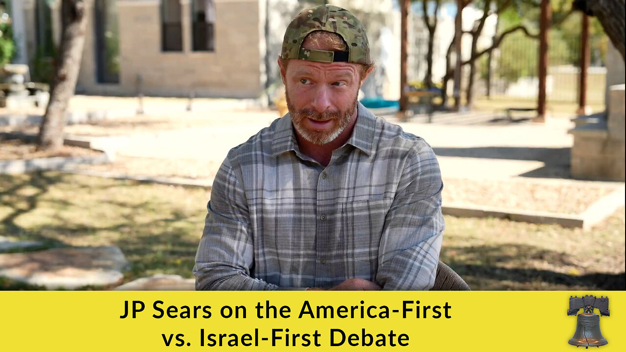 JP Sears on the America-First vs. Israel-First Debate