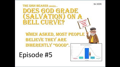 Does God grade on a bell curve? Ep 5