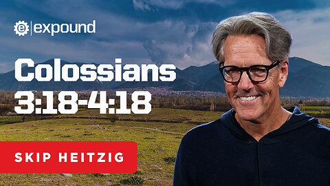 Colossians 3:18-4:18 | Skip Heitzig