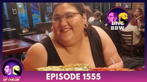 Episode 1555: DNC BBW