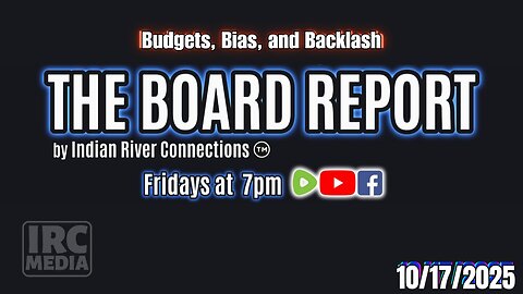 The Board Report by Indian River Connections ~ Budgets, Bias, and Backlash