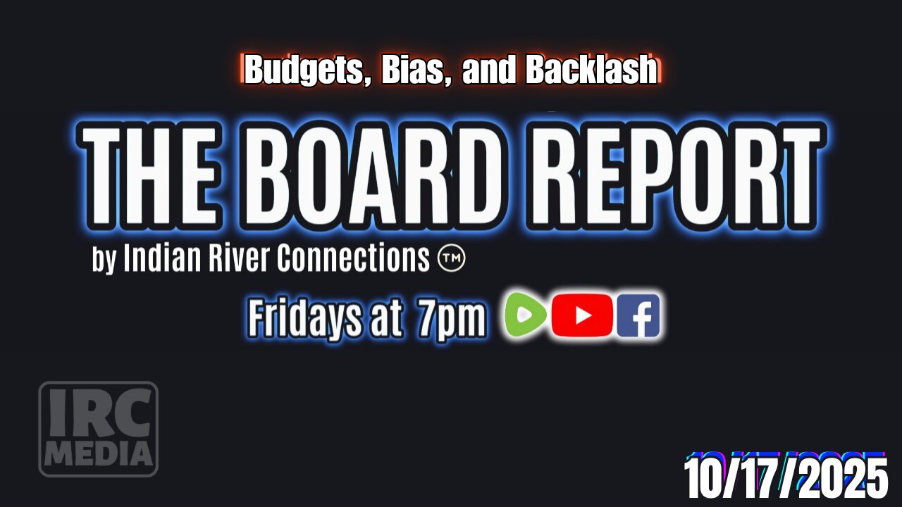 The Board Report by Indian River Connections ~ Budgets, Bias, and Backlash