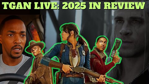 TGAN LIVE: New Years Eve Stream! 2025 in review and Fallout Episode 3 Watch Party!