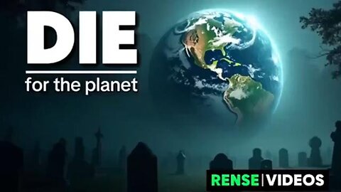 DIE for the Planet - RENSE VIDEOS