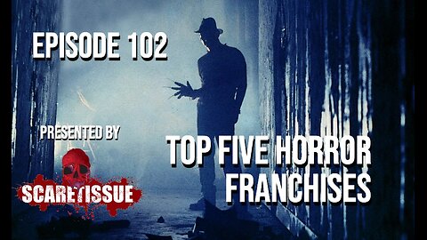 Episode 102 - Top Five Horror Franchises