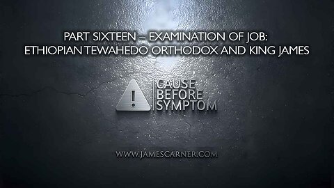 Part Sixteen – Examination of Job: Ethiopian Tewahedo Orthodox and King James