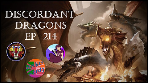 Discordant Dragons 214 w Aydin, Raging Mandrill, and Ardent Pardy