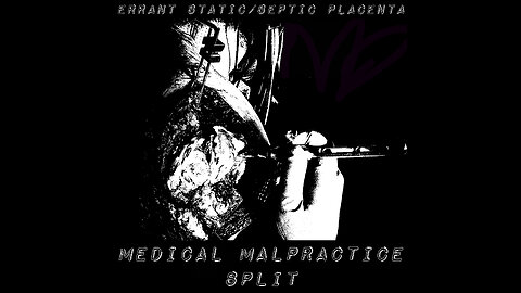 Septic Placenta/Errant Static-"Medical Malpractice Split"(2025/Gorenoise/Goregrind)