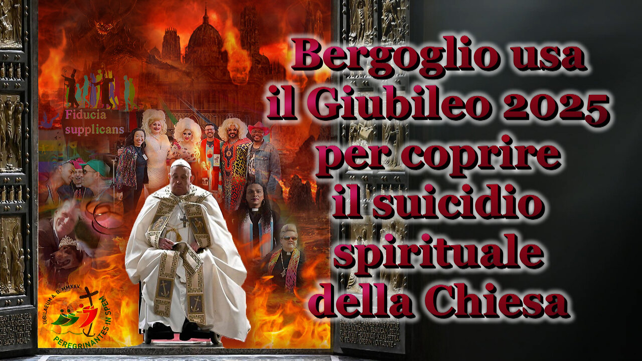 Bergoglio usa il Giubileo 2025 per coprire il suicidio spirituale della Chiesa