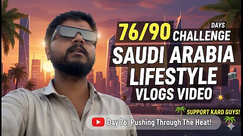 76/90 days Challenge | 90 Days Challenge In Saudi Arabia Lifestyle Vlogs Video | Support Karo Guys |