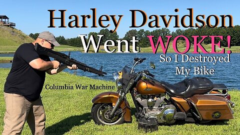 Harley Davidson Went Woke! So I Destroyed My Bike!!!