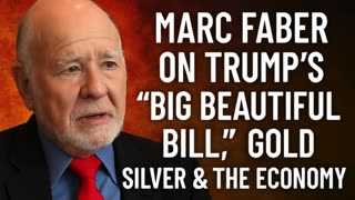 📉 Marc Faber on Trump’s “Big Beautiful Bill” | Gold, Silver & the Economy