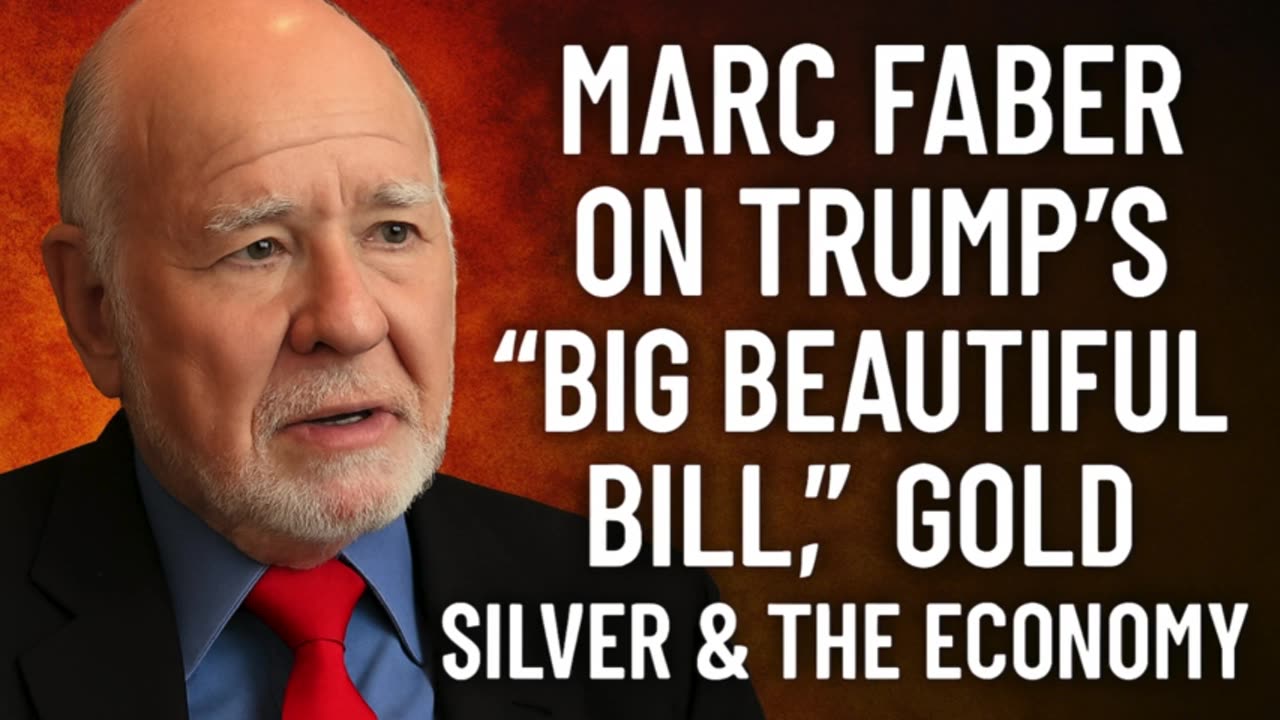 📉 Marc Faber on Trump’s “Big Beautiful Bill” | Gold, Silver & the Economy