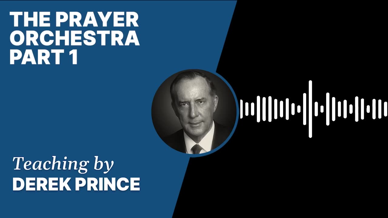 The Prayer Orchestra | Clip 1 | Derek Prince