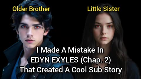 I Made A Mistake In EDYN EXYLES That Created A Cool Substory