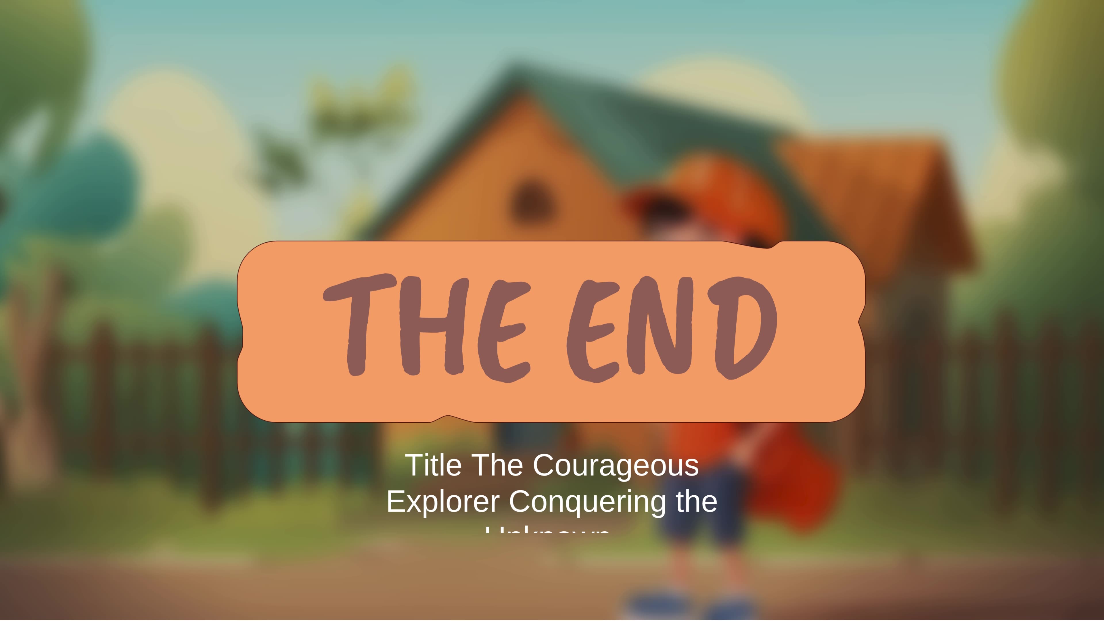 The Courageous Explorer