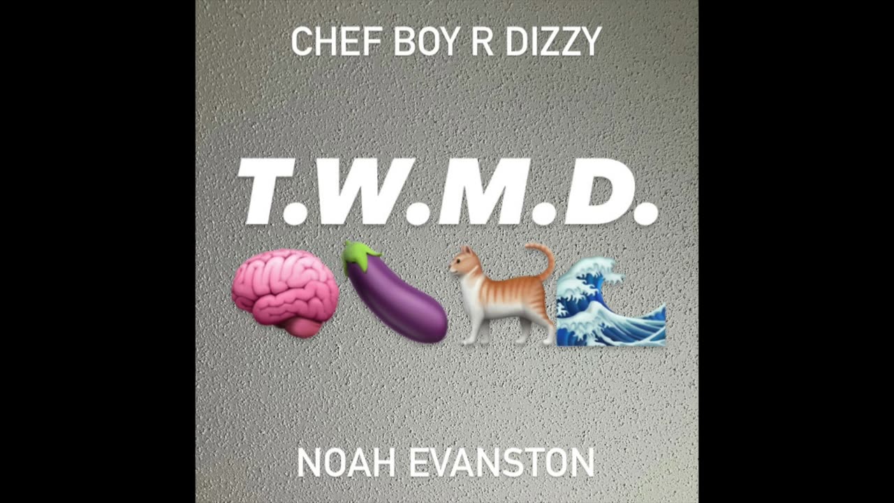 Chef Boy R Dizzy Noah Evanston d(O_o)b T.W.M.D.