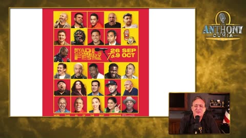 Anthony Cumia talks about Comedians that are performing at the Riyadh Comedy Festival in Saudi Arabia