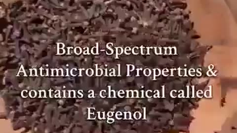 Cloves are thought to be the only herb that can effectively eliminate nearly all parasite eggs.