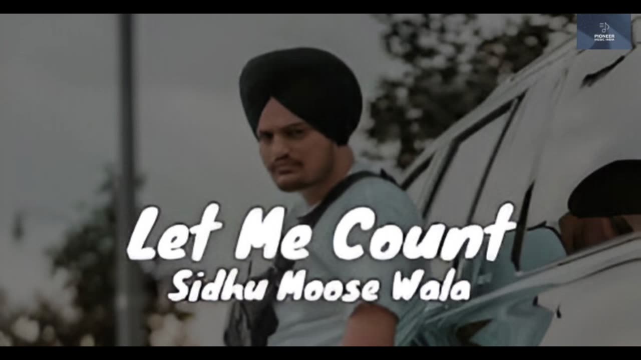 King | Sidhu Moose Wala | Let Me Count | Pioneer Music India