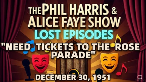 Phil Harris & Alice Faye Show - Need Tickets To The Rose Parade (December 30, 1951) Lost Episo...